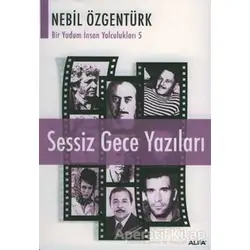 Sessiz Gece Yazıları: Nebil Özgentürk’le Bir Yudum İnsan Yolculukları