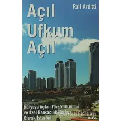 Açıl Ufkum Açıl Olarak İstanbul - Ralf Arditti - Alfa Yayınları