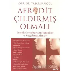 Afrodit Çıldırmış Olmalı - Yaşar Sarıgül - Alfa Yayınları