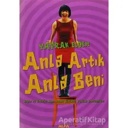 Anla Artık Anla Beni - Yaprak Eldem - Alfa Yayınları