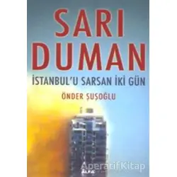 Sarı Duman İstanbul’u Sarsan İki Gün - Önder Şuşoğlu - Alfa Yayınları