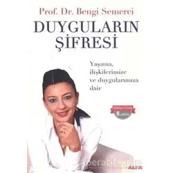 Duyguların Şifresi - Bengi Semerci - Alfa Yayınları