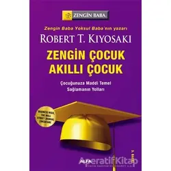 Zengin Çocuk Akıllı Çocuk - Robert T. Kiyosaki - Alfa Yayınları