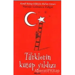 Türklerin Kutup Yıldızı - Nüvide Gültunca Tulgar - Alfa Yayınları