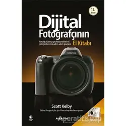 Dijital Fotoğrafçının El Kitabı Cilt 1 - Scott Kelby - Alfa Yayınları