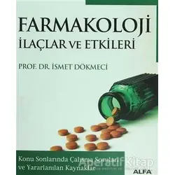 Farmakoloji İlaçlar ve Etkileri - İsmet Dökmeci - Alfa Yayınları
