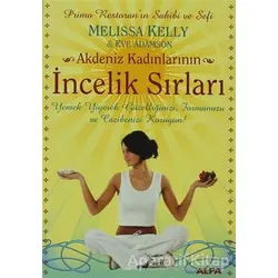 Akdeniz Kadınlarının İncelik Sırları - Melissa Kelly - Alfa Yayınları