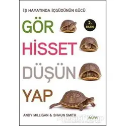 Gör, Hisset, Düşün, Yap - Shaun Smith - Alfa Yayınları