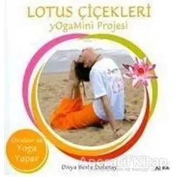 Lotus Çiçekleri YogaMini Projesi - Divya Beste Dolanay - Alfa Yayınları
