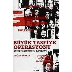 Büyük Tasfiye Operasyonu - Doğan Türker - Alfa Yayınları