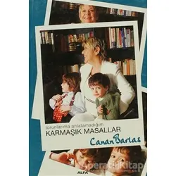 Torunlarıma Anlatamadığım Karmaşık Masallar - Canan Barlas - Alfa Yayınları