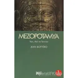 Mezopotamya Yazı, Akıl ve Tanrılar - Jean Bottero - Dost Kitabevi Yayınları