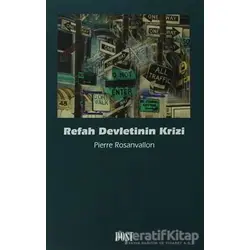 Refah Devletinin Krizi - Pierre Rosanvallon - Dost Kitabevi Yayınları