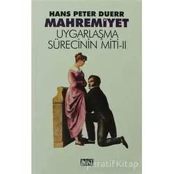Mahremiyet - Uygarlaşma Sürecinin Miti 2 - Hans Peter Duerr - Dost Kitabevi Yayınları