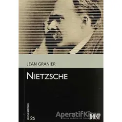 Nietzsche - Jean Granier - Dost Kitabevi Yayınları