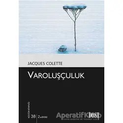 Varoluşçuluk - Jacques Colette - Dost Kitabevi Yayınları