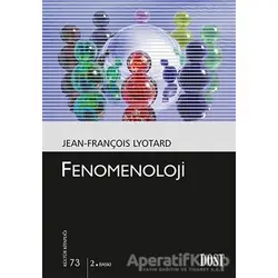 Fenomenoloji - Jean François Lyotard - Dost Kitabevi Yayınları
