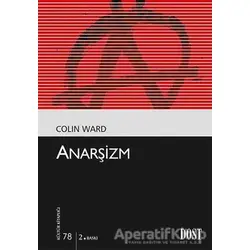 Anarşizm - Colin Ward - Dost Kitabevi Yayınları
