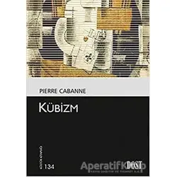 Kübizm - Pierre Cabanne - Dost Kitabevi Yayınları