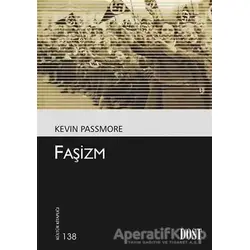 Faşizm - Kevin Passmore - Dost Kitabevi Yayınları