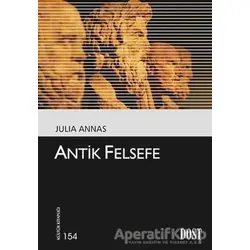 Antik Felsefe - Julia Annas - Dost Kitabevi Yayınları