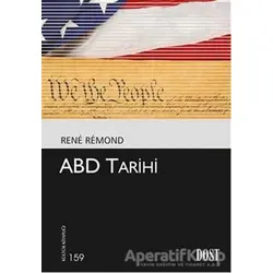 ABD Tarihi - Rene Remond - Dost Kitabevi Yayınları