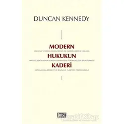 Modern Hukukun Kaderi - Duncan Kennedy - Dost Kitabevi Yayınları