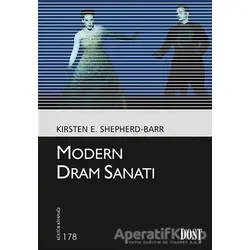 Modern Dram Sanatı - Kirsten E. Shepherd-Barr - Dost Kitabevi Yayınları