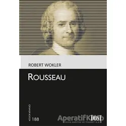Rousseau - Robert Wokler - Dost Kitabevi Yayınları