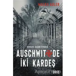 Auschwitzde İki Kardeş - Malka Adler - Dost Kitabevi Yayınları