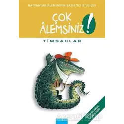 Çok Alemsiniz! - Timsahlar - Sampar - Mavibulut Yayınları