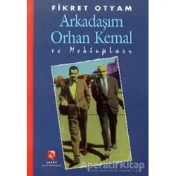 Arkadaşım Orhan Kemal ve Mektupları - Fikret Otyam - Aksoy Yayıncılık