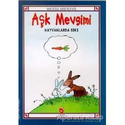 Aşk Mevsimi Hayvanlarda Seks - Michel Bridenne - Aksoy Yayıncılık