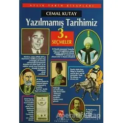 Yazılmamış Tarihimiz Seçmeler 3 - Cemal Kutay - Aksoy Yayıncılık