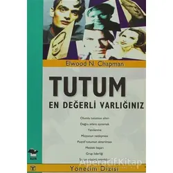 Tutum En Değerli Varlığınız - Elwood N. Chapman - Alfa Yayınları