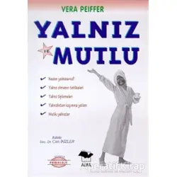 Yalnız ve Mutlu Neden Yalnızsınız? Yalnız Olmanın Tehlikeleri Yalnız Tiplemeleri Yalnızlıktan Kaçınm