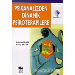 Psikanalizden Dinamik Psikoterapilere - Cahit Ardalı - Alfa Yayınları