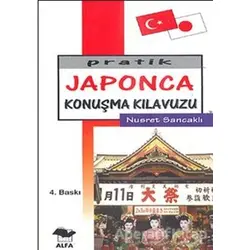Pratik Japonca Konuşma Kılavuzu - Nusret Sancaklı - Alfa Yayınları