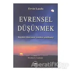 Evrensel Düşünmek - Ervin Laszlo - Alfa Yayınları