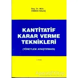 Kantitatif Karar Verme Teknikleri (Yöneylem Araştırması) - Osman Hallaç - Alfa Yayınları