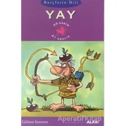 Burçların Dili Yay 23 Kasım - 21 Aralık - Gülten Suveren - Alfa Yayınları