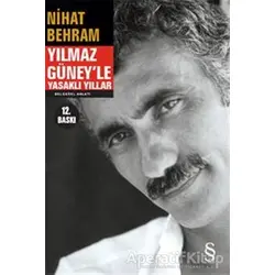 Yılmaz Güney’le Yasaklı Yıllar - Nihat Behram - Everest Yayınları
