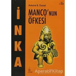 İnka Monco’nun Öfkesi 2. Kitap - Antoine B. Daniel - Galata Yayıncılık