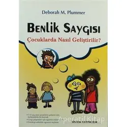 Benlik Saygısı Çocuklarda Nasıl Gelişir? - Deborah M. Plummer - Sistem Yayıncılık