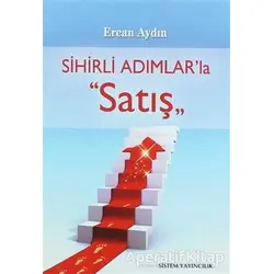 Sihirli Adımlar’la Satış - Ercan Aydın - Sistem Yayıncılık