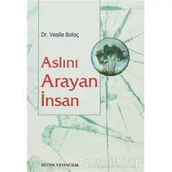 Aslını Arayan İnsan - Vesile Bolaç - Sistem Yayıncılık