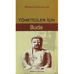 Yöneticiler için Buda - Werner Schwanfelder - Sistem Yayıncılık