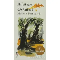 Adatepe Öyküleri - Mahmut Boynudelik - Oğlak Yayıncılık