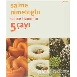 Saime Hanım’ın 5 Çayı - Saime Nimetoğlu - Oğlak Yayıncılık