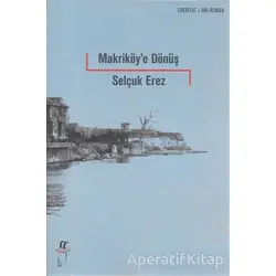 Makriköye Dönüş - Selçuk Erez - Oğlak Yayıncılık
